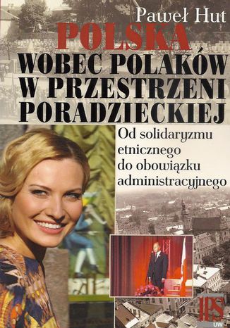 Polska wobec Polaków w przestrzeni poradzieckiej Paweł Hut - okladka książki