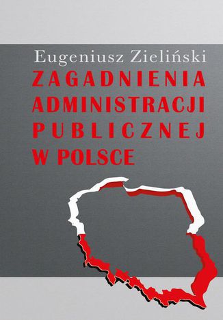 Zagadnienia administracji publicznej w Polsce Eugeniusz Zieliński - okladka książki