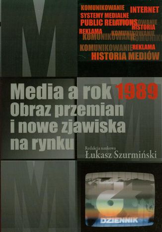 Media a rok 1989 Łukasz Szurmiński - okladka książki