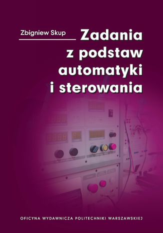 Zadania z podstaw automatyki i sterowania Zbigniew Skup - okladka książki