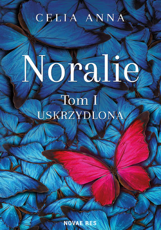 Noralie. Tom I Uskrzydlona Celia Anna - okladka książki