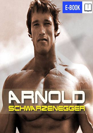 Arnold Schwarzenegger. Droga na szczyt Justyna Jaciuk - okladka książki