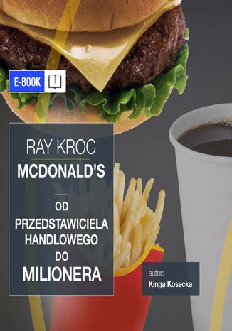 Imperium McDonald's. Od przedstawiciela handlowego do milionera. Ray Kroc Kinga Kosecka, Łukasz Tomys - okladka książki