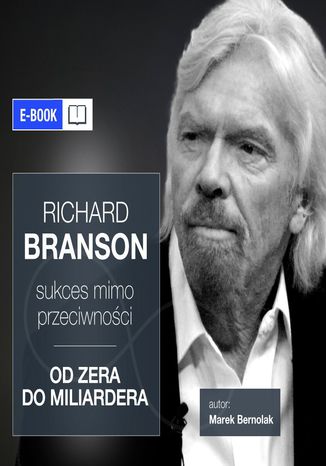 Richard Branson. Sukces mimo przeciwności Marek Bernolak - okladka książki