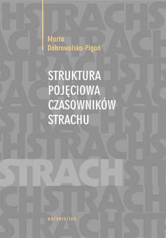 Struktura pojęciowa czasowników strachu Marta Dobrowolska-Pigoń - okladka książki