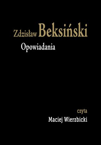 Zdzisław Beksiński. Opowiadania Zdzisław Beksiński - okladka książki