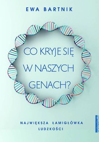 Co kryje się w naszych genach? Ewa Bartnik - okladka książki