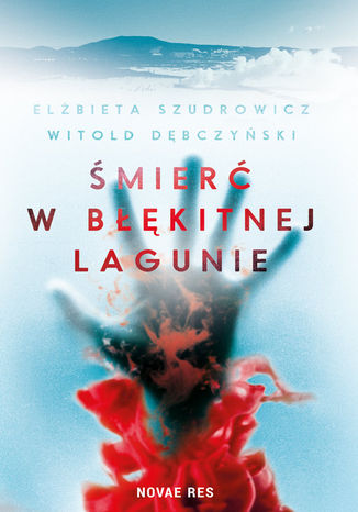 Śmierć w Błękitnej Lagunie Witold Dębczyński, Elżbieta Szudrowicz - okladka książki