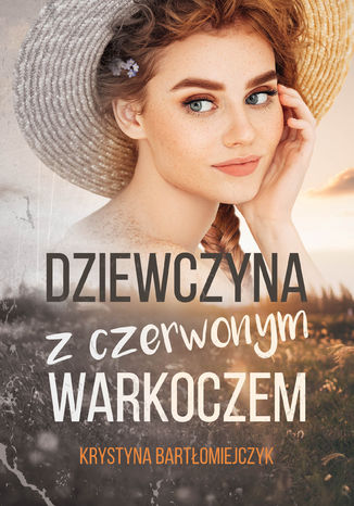 Dziewczyna z czerwonym warkoczem Krystyna Bartłomiejczyk - okladka książki