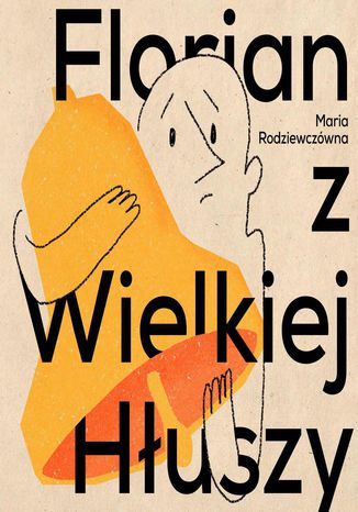 Florian z Wielkiej Hłuszy Maria Rodziewiczówna - okladka książki