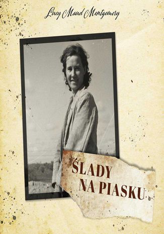 Ślady na piasku Lucy Maud Montgomery - okladka książki