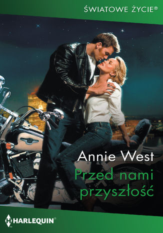 Przed nami przyszłość Annie West - okladka książki