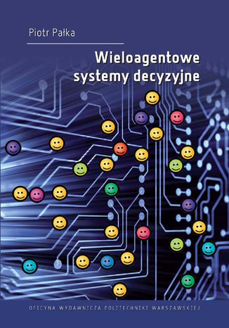 Wieloagentowe systemy decyzyjne Piotr Pałka - okladka książki