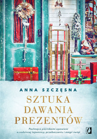 Sztuka dawania prezentów Anna Szczęsna - okladka książki