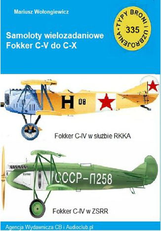 Samolot wielozadaniowy Fokker C-V do C-X Mariusz Wolongiewicz - okladka książki