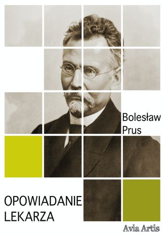 Opowiadanie lekarza Bolesław Prus - okladka książki