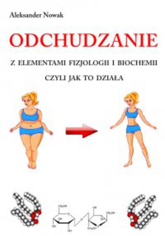 Odchudzanie z elementami fizjologii i biochemii Mgr Inż. Aleksander Nowak - okladka książki