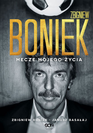 Zbigniew Boniek. Mecze mojego życia Zbigniew Boniek, Janusz Basałaj - okladka książki