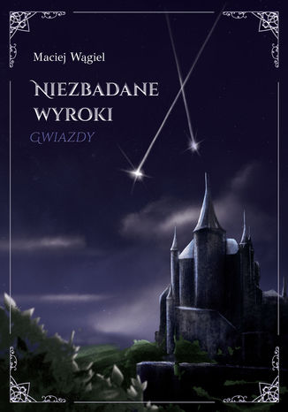 Niezbadane wyroki GWIAZDY Maciej Wągiel - okladka książki