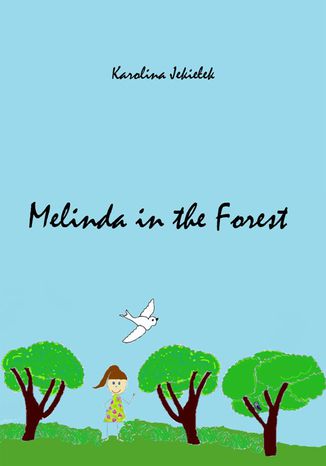 Melinda in the Forest Karolina Jekiełek - okladka książki