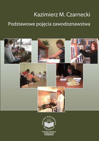 Podstawowe pojęcia zawodoznawstwa red. nauk. Kazimierz M. Czarnecki - okladka książki