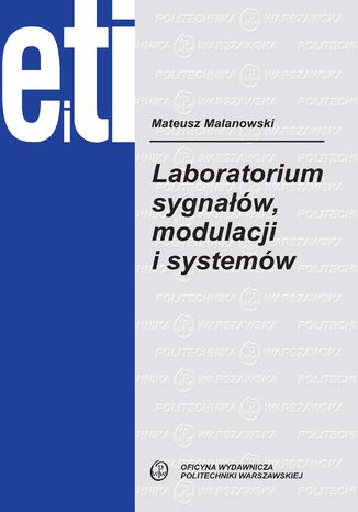 Laboratorium sygnałów, modulacji i systemów Mateusz Malanowski - okladka książki