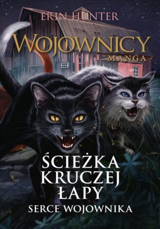 Wojownicy. Manga (Tom 9). Ścieżka Kruczej Łapy. Serce wojownika Erin Hunter - okladka książki