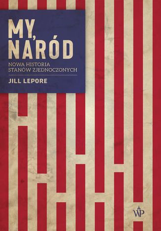 My, naród Jill Lepore - okladka książki