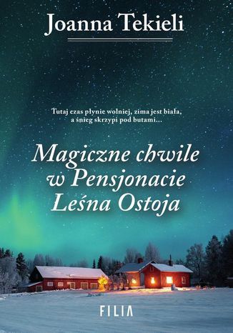Magiczne chwile w Pensjonacie Leśna Ostoja Joanna Tekieli - okladka książki