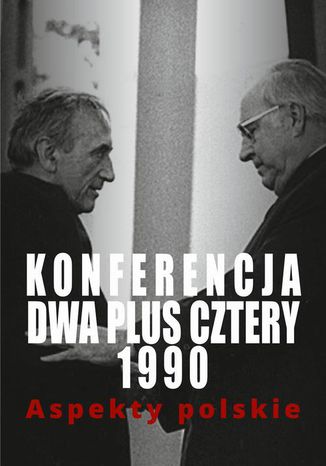 Konferencja dwa plus cztery 1990 Marek Jabłonowski, Włodzimierz Janowski, Grzegorz Sołtysiak - okladka książki