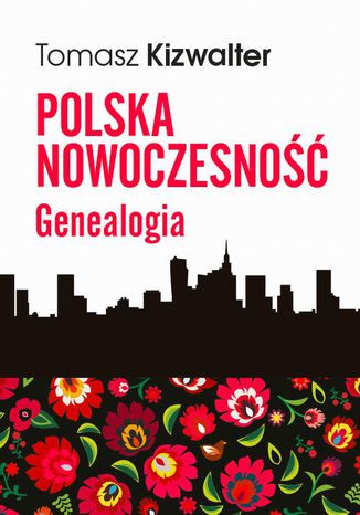 Polska nowoczesność Tomasz Kizwalter - okladka książki