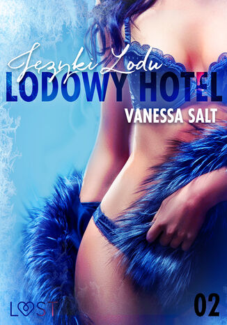 Lodowy Hotel 2: Języki Lodu - Opowiadanie erotyczne Vanessa Salt - okladka książki