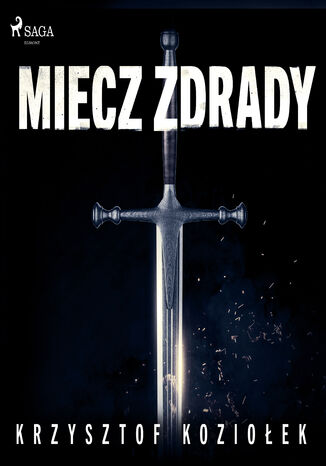 Andrzej Sokół. Miecz zdrady (#2) Krzysztof Koziołek - okladka książki