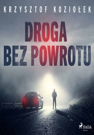 Andrzej Sokół. Droga bez powrotu (#1) Krzysztof Koziołek - okladka książki
