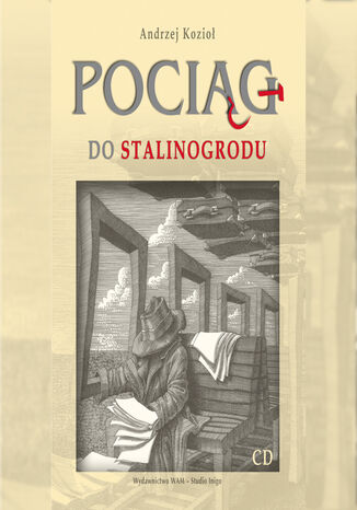 Pociąg do Stalinogrodu Andrzej Kozioł - okladka książki