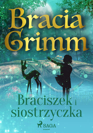 Baśnie Braci Grimm. Braciszek i siostrzyczka Bracia Grimm - okladka książki