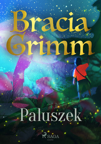 Baśnie Braci Grimm. Paluszek Bracia Grimm - okladka książki