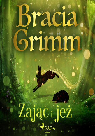 Baśnie Braci Grimm. Zając i jeż Bracia Grimm - okladka książki