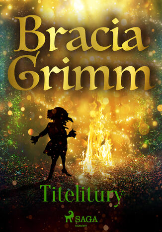 Baśnie Braci Grimm. Titelitury Bracia Grimm - okladka książki