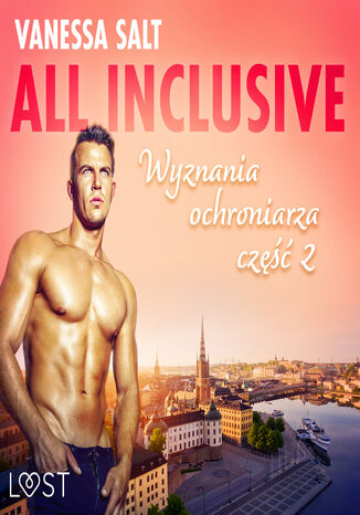 All inclusive - Wyznania ochroniarza. All inclusive - Wyznania ochroniarza: część 2 (#2) Vanessa Salt - okladka książki