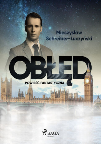 Obłęd: powieść fantastyczna Mieczysław Schreiber-Łuczyński - okladka książki