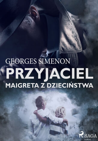 Komisarz Maigret. Przyjaciel Maigreta z dzieciństwa Georges Simenon - okladka książki