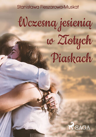 Wczesną jesienią w Złotych Piaskach Stanisława Fleszarowa-Muskat - okladka książki