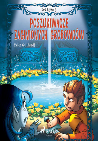 Los Elfów. Los Elfów 3: Poszukiwacze zaginionych grobowców (#3) Peter Gotthardt - okladka książki