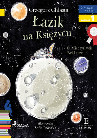 I am reading - Czytam sobie. Łazik na księżycu - O Mieczysławie Bekkerze Grzegorz Chlasta - okladka książki