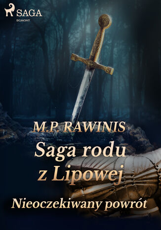 Saga rodu z Lipowej. Saga rodu z Lipowej 22: Nieoczekiwany powrót Marian Piotr Rawinis - okladka książki