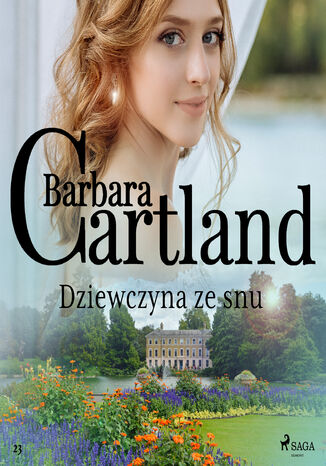 Ponadczasowe historie miłosne Barbary Cartland. Dziewczyna ze snu (#23) Barbara Cartland - okladka książki