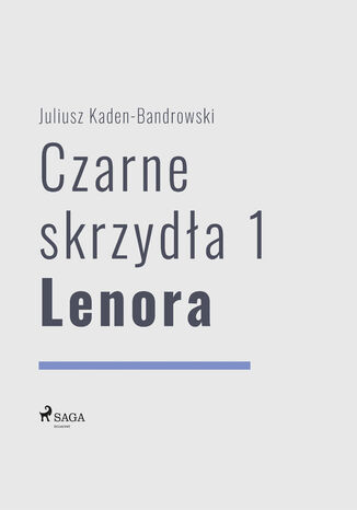 Czarne skrzydła 1 - Lenora Juliusz Kaden-Bandrowski - okladka książki