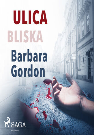 Ulica Bliska Barbara Gordon - okladka książki