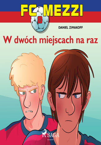 FC Mezzi. FC Mezzi 8 - W dwóch miejscach na raz (#8) Daniel Zimakoff - okladka książki